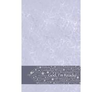 God, I'm Ready!: A Spiritual Growth Journal (With Prompts, No Lines)