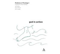 God in Action: A Reader (Problems in Theology S.)