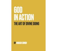 God in Action: The Art of Divine Doing