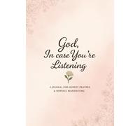 God, In Case You're Listening: A Guided Prayer & Reflection Journal for the Woman Who’s Holding On by Faith