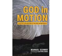God in Motion: A Critical Exploration of the Open Theism Debate
