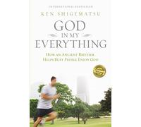 GOD IN MY EVERYTHING SC: How an Ancient Rhythm Helps Busy People Enjoy God