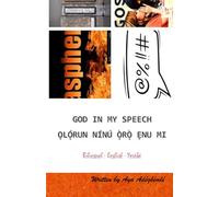 GOD IN MY SPEECH - ỌLỌ́RUN NÍNÚ Ọ̀RỌ̀ ẸNU MI