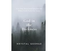 God In The Darkness: A 21-Day Devotional Journal For When Faith Feels Far Away
