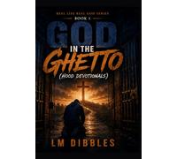 God in the Ghetto: 180 days of Hood Devotionals (Real Life. Real God.)