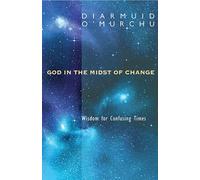 God in the Midst of Change: Wisdom for Confusing Times