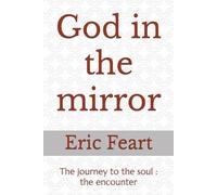 God in the mirror: The journey to the soul : the encounter