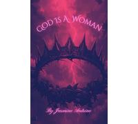 God Is A Woman: 1 (The Goddess Princess Series)