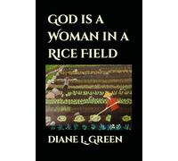God is a Woman in a Rice Field: 1
