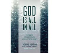 God Is All In All: The Evolution of the Contemplative Christian Spiritual Journey