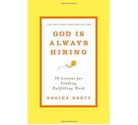 God Is Always Hiring: 50 Lessons for Finding Fulfilling Work