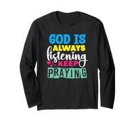 God is Always Listening Keep Praying Long Sleeve T-Shirt