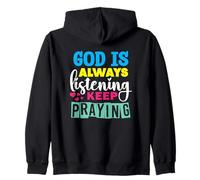 God Is Always Listening Keep Praying Zip Hoodie