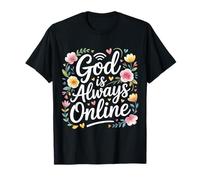 God is Always Online Church Mindset Faith - T-Shirt