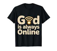 God is Always Online Church Mindset Faith - T-Shirt