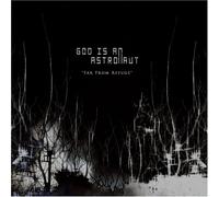 God Is An Astronaut - Far from Refuge