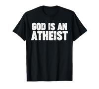 God is an Atheist T-Shirt