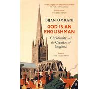 God is an Englishman: Christianity and the Creation of England