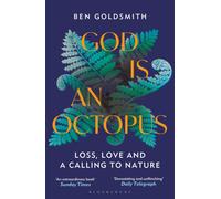 God Is An Octopus : Loss, Love and a Calling to Nature