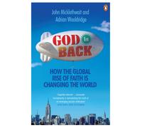 God is Back : How the Global Rise of Faith is Changing the World