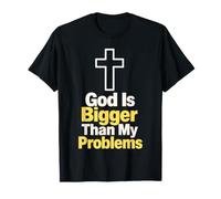 God is Bigger Than My Problems Christian Faith T-Shirt