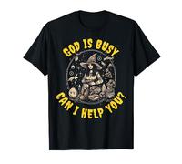 God Is Busy Can I Help You T-Shirt