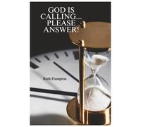 God Is Calling...Please Answer: Revised Edition