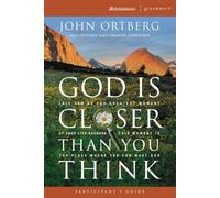 God Is Closer Than You Think: Participant's Guide