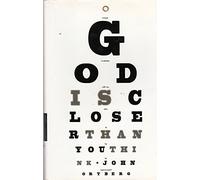 God is Closer Than You Think: This Can Be the Greatest Moment of Your Life Because This Moment Is the Place Where You Can Meet God
