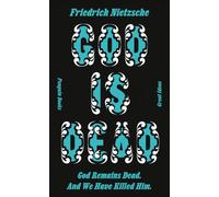 God is Dead. God Remains Dead. And We Have Killed Him.