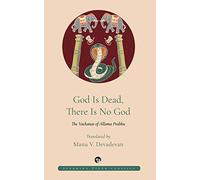 God Is Dead, There Is No God: The Vachanas of Allama Prabhu