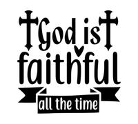 god is Faithful All The time Wall Decals PVC 42x42cm Personalized Customization Black