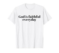 God is Faithful Everyday More Than Highs and Lows T-Shirt