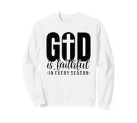God Is Faithful In Every Season Sweatshirt
