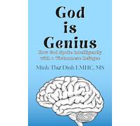 God is Genius: How God Spoke Intelligently with a Vietnamese Refugee