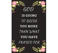 God Is Going To Bless You More Than What You Have Prayed For: Bible Notebook, Journal, Organizer To Write In, Empty Fill in notebook Template (6"x9") 120 pages (Blank Lined Book)