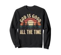 God Is Good All The Time Christian Bible Verse Jesus Faith Sweatshirt