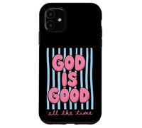 God Is Good All The Time Christian Faith Case for iPhone 11