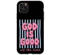 God Is Good All The Time Christian Faith Case for iPhone 11 Pro Max