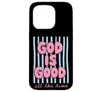 God Is Good All The Time Christian Faith Case for iPhone 15 Pro