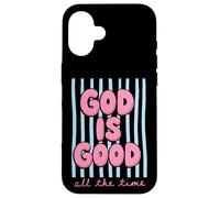 God Is Good All The Time Christian Faith Case for iPhone 16