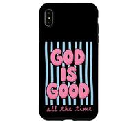 God Is Good All The Time Christian Faith Case for iPhone XS Max