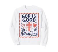 God Is Good All The Time Christian Summer Sweatshirt