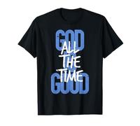 God is Good All The Time Faith-Based Christian Bible Verse T-Shirt