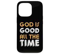 God Is Good All The Time - Inspirational Christian Faith Case for iPhone 13 Pro