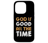 God Is Good All The Time - Inspirational Christian Faith Case for iPhone 14 Pro