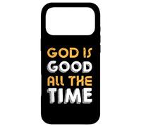 God Is Good All The Time - Inspirational Christian Faith Case for iPhone 17 Pro Max