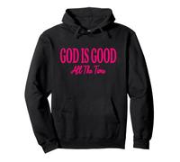 God Is Good All The Time, Pink Inspirational Christian Faith Pullover Hoodie