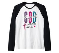 God is Good All The Time Sign Christian Sayings Bible Verse Raglan Baseball Tee
