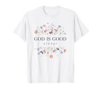 God is Good Always Wildflower Christian Faith T-Shirt
